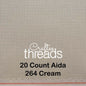 20 COUNT ZWIEGART AIDA CREAM (264)