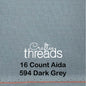 16 COUNT ZWEIGART AIDA DARK GREY (594)