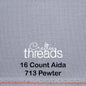 16 COUNT ZWEIGART AIDA PEWTER (713)