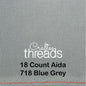 18 COUNT ZWEIGART AIDA LIGHT GREY (718)