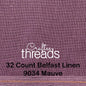 32 COUNT ZWEIGART BELFAST LINEN 32 COUNT MAUVE