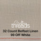 32 COUNT ZWEIGART BELFAST LINEN 32 COUNT ANTIQUE CREAM (99)