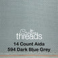 14 COUNT ZWEIGART AIDA DARK MISTY BLUE GREY (594)